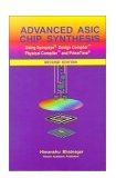 Advanced Asic Chip Synthesis Using Synopsysï¿½ Design Compilerï¿½ Physical Compilerï¿½ and Primetimeï¿½ 2nd 9780792376446 Front Cover