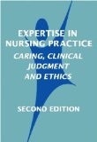Expertise in Nursing Practice Caring, Clinical Judgment and Ethics cover art