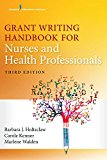 Grant Writing Handbook for Nurses and Health Professionals, Third Edition 3rd 9780826141446 Front Cover