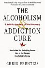 Alcoholism and Addiction Cure Addiction Ends Here cover art