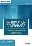 Information Governance Concepts, Strategies and Best Practices
