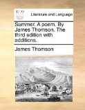Summer a Poem by James Thomson the Third Edition with Additions 2010 9781140855446 Front Cover