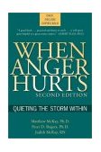 When Anger Hurts Quieting the Storm Within 2nd 2003 Revised  9781572243446 Front Cover