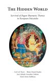 Hidden World Survival of Pagan Shamanic Themes in European Fairytales  9781594601446 Front Cover