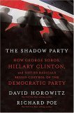 Shadow Party How George Soros, Hillary Clinton, and Sixties Radicals Seized Control of the Democratic Party 2006 9781595550446 Front Cover