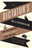 Dictator's Handbook Why Bad Behavior Is Almost Always Good Politics  9781610390446 Front Cover