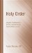 Holy Order Apostolic Priesthood from the New Testament to the Second Vatican Council  9781610978446 Front Cover