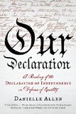 Our Declaration A Reading of the Declaration of Independence in Defense of Equal  9781631490446 Front Cover