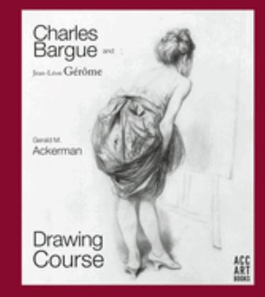 Charles Bargue and Jean-Leon Gerome:Drawing Course 1st 2019 9781788840446 Front Cover