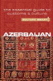 Azerbaijan - Culture Smart! The Essential Guide to Customs and Culture 2011 9781857335446 Front Cover