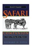Safari Companion A Guide to Watching African Mammals Including Hoofed Mammals, Carnivores, and Primates cover art
