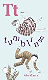 T Is for Tumbling 2014 9781927018446 Front Cover