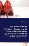 Brazilian Shoe Industry - Competing in International Markets 2009 9783639166446 Front Cover