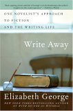 Write Away One Novelist's Approach to Fiction and the Writing Life cover art