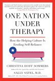 One Nation under Therapy How the Helping Culture Is Eroding Self-Reliance cover art