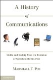 History of Communications Media and Society from the Evolution of Speech to the Internet