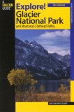 Explore! Glacier National Park and Montana's Flathead Valley 2007 9780762736447 Front Cover