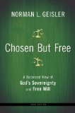 Chosen but Free A Balanced View of God's Sovereignty and Free Will cover art