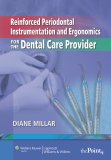 Reinforced Periodontal Instrumentation and Ergonomics for the Dental Care Provider 2007 9780781799447 Front Cover