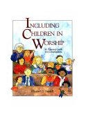 Including Children in Worship A Planning Guide for Congregations cover art