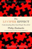 Lucifer Effect Understanding How Good People Turn Evil 2008 9780812974447 Front Cover