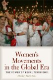 Women's Movements in the Global Era The Power of Local Feminisms  9780813344447 Front Cover