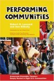 Performing Communities Grassroots Ensemble Theaters Deeply Rooted in Eight U. S. Communities  9780976605447 Front Cover