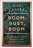 Boom, Bust, Boom A Story about Copper, the Metal That Runs the World 2012 9781439136447 Front Cover