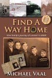 Find a Way Home One Family's Journey of Survival in WWII 2009 9781442163447 Front Cover