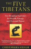 Five Tibetans Five Dynamic Exercises for Health, Energy, and Personal Power 2nd 2011 9781594774447 Front Cover