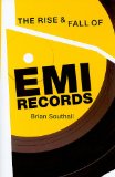 Rise and Fall of EMI Records 2009 9781847722447 Front Cover