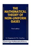 Mathematical Theory of Non-Uniform Gases An Account of the Kinetic Theory of Viscosity, Thermal Conduction and Diffusion in Gases 3rd 1991 9780521408448 Front Cover