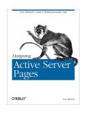 Designing Active Server Pages Scott Mitchell's Guide to Writing Reusable Code 2000 9780596000448 Front Cover
