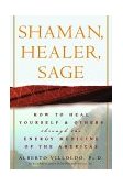Shaman, Healer, Sage How to Heal Yourself and Others with the Energy Medicine of the Americas cover art