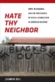 Hate Thy Neighbor Move-In Violence and the Persistence of Racial Segregation in American Housing cover art