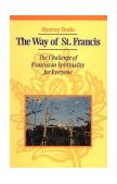 Way of St. Francis The Challenge of Franciscan Spirituality for Everyone cover art