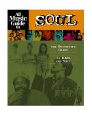 All Music Guide to Soul The Definitive Guide to R and B and Soul 2003 9780879307448 Front Cover