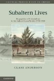Subaltern Lives Biographies of Colonialism in the Indian Ocean World, 1790-1920 cover art