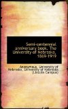 Semi-Centennial Anniversary Book the University of Nebraska, 1869-1919 2009 9781117024448 Front Cover