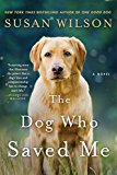 Dog Who Saved Me A Novel  9781250080448 Front Cover