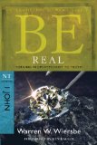 Be Real (1 John) Turning from Hypocrisy to Truth 2009 9781434767448 Front Cover