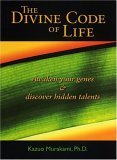 Divine Code of Life Awaken Your Genes and Discover Hidden Talents 2006 9781582701448 Front Cover