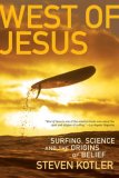 West of Jesus Surfing, Science, and the Origins of Belief cover art