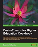 Desire2Learn for Higher Education Cookbook 2012 9781849693448 Front Cover