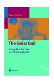 Swiss Ball Theory, Basic Exercises and Clinical Application 1997 9783540611448 Front Cover