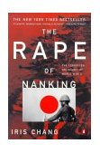 Rape of Nanking The Forgotten Holocaust of World War II  9780140277449 Front Cover