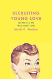 Recruiting Young Love How Christians Talk about Homosexuality cover art