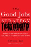 Good Jobs Strategy How the Smartest Companies Invest in Employees to Lower Costs and Boost Profits  9780544114449 Front Cover