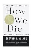 How We Die Reflections on Life's Final Chapter, New Edition (National Book Award Winner) cover art
