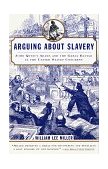 Arguing about Slavery John Quincy Adams and the Great Battle in the United States Congress  9780679768449 Front Cover